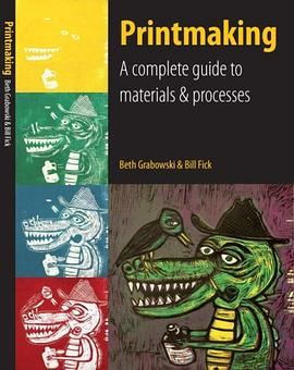 Printmaking: A Complete Guide